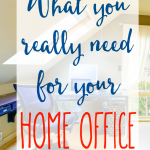 What You Really Need for Your Home Office
