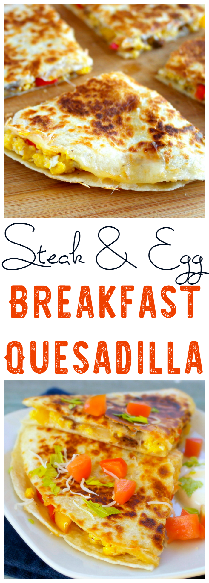 Steak & Egg Breakfast Quesadilla The Shirley Journey