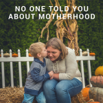 9 Things No One Told You About Motherhood (like LBL)