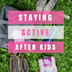 Staying Active after Kids