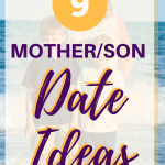 9 Mother & Son Date Ideas