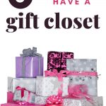 5 Reasons to Have a Gift Closet